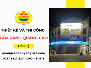 Dịch vụ thiết kế và thi công pano quảng cáo chuyên nghiệp, giá rẻ